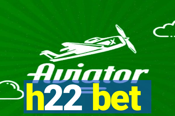 h22 bet